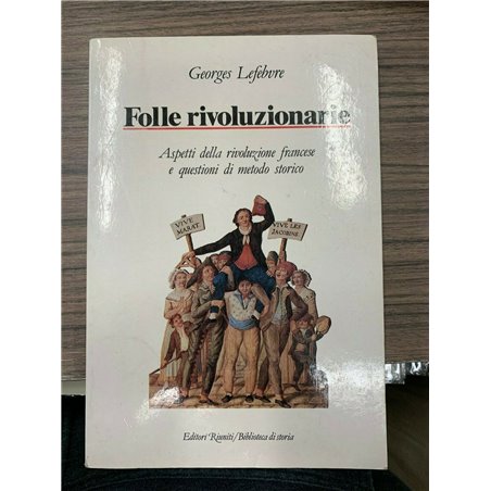 Folle rivoluzionarie. Aspetti della rivoluzione francese e questioni di metodo storico