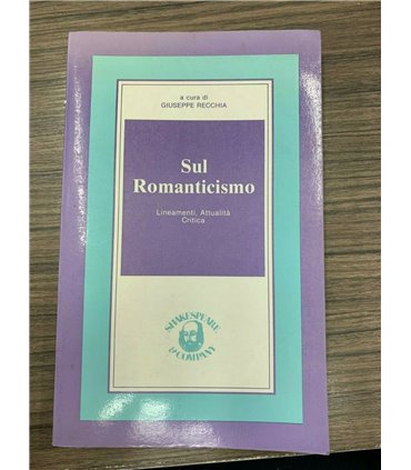 Sul Romanticismo. Lineamenti, Attualità Critica
