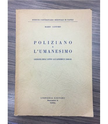 Poliziano e l'umanesimo. Lezioni dell'Anno Accademico 1960-61
