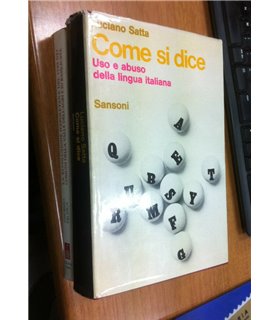 Come si dice. Uso e abuso della lingua italiana