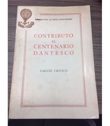 Contributo al centenario Dantesco. Saggio critico