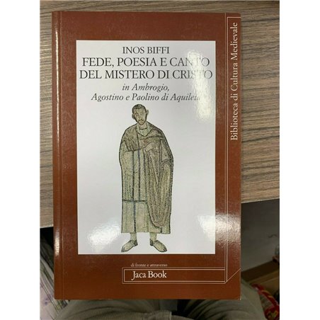 Fede, poesia e canto del mistero di Cristo in Ambrogio, Agostino e Paolino di Aquileia