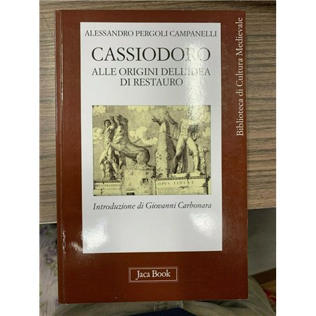 Cassiodoro alle origini dell'idea di restauro