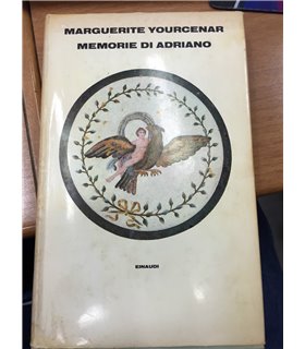 Memorie di Adriano seguite da Taccuini di appunti