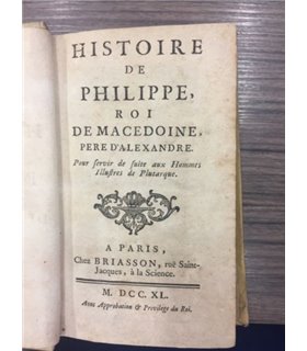 Histoire de Philippe roi de Macedonie pere D'Alexandre