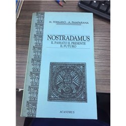 Nostradamus. Il passato il presente il futuro
