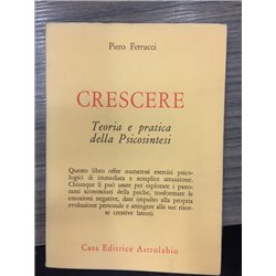 Crescere. Teoria e pratica della psicosintesi