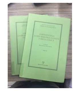 Lorenzo Valla la riforma della lingua e della logica. 2 voll