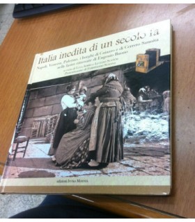 Italia inedita di un secolo fa