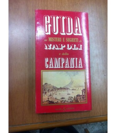 Guida ai misteri e segreti di Napoli e della Campania