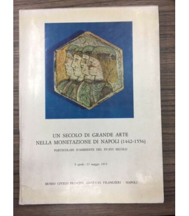 Un secolo di grande arte nella monetazione di Napoli (1442-1556)