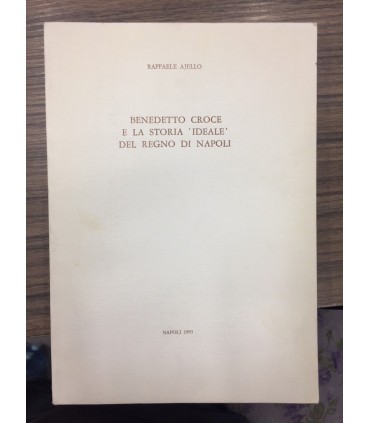 Benedetto Croce e la storia "ideale" del Regno di Napoli