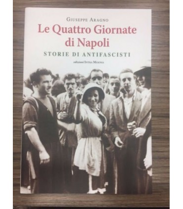 Le quattro giornate di Napoli. Storie di Antifascisti