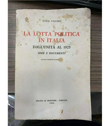 La lotta politica in Italia. Dall'unità al 1925. Idee e documenti
