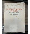 La lotta politica in Italia. Dall'unità al 1925. Idee e documenti