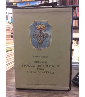 Memorie storico-diplomatiche della città di Acerra e dei conti che la tennero in feudo