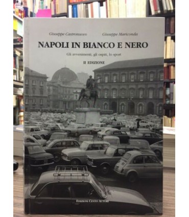 Napoli in bianco e nero. Gli avvenimenti
