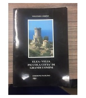 Elea - Velia piccola città di grandi uomini