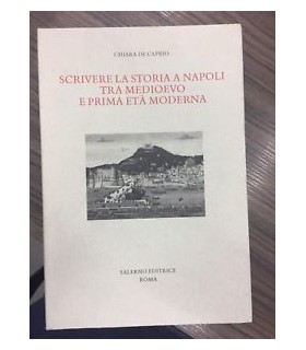 Scrivere la storia a Napoli tra medioevo e prima età moderna