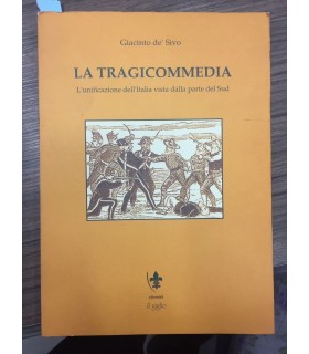 La tragicommedia. L'unificazione dell'Italia vista dalla parte del Sud