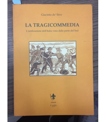 La tragicommedia. L'unificazione dell'Italia vista dalla parte del Sud