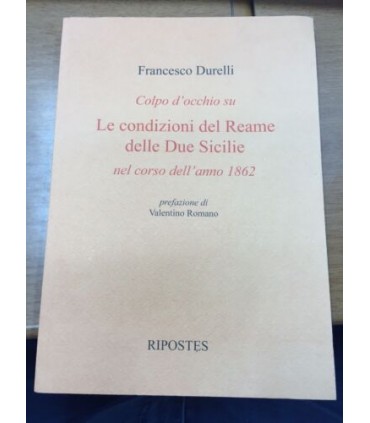 Colpo d'occhio su Le condizioni del Reame delle Due Sicilie nel corso dell'anno 1862