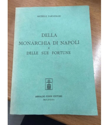 Della monarchia di Napoli e delle sue fortune