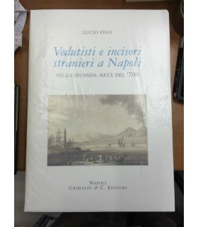 Vedutisti e incisori stranieri a Napoli nella seconda metà del '700