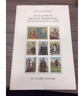 Piccolo libro di Santi e Madonne che si festeggiano a Napoli