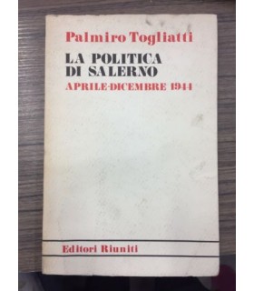 La politica di Salerno Aprile - Dicembre 1944
