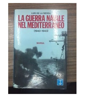 La guerra navale nel mediterraneo. (1940-1943)