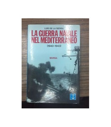 La guerra navale nel mediterraneo. (1940-1943)