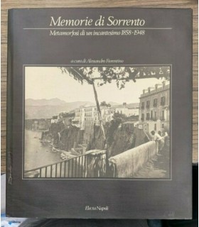 Memorie di Sorrento. Metamorfosi di un incantesimo 1858-1948