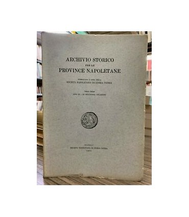 Archivio Storico per le province napoletane. Terza serie - Anno XI - XC della intera collezione