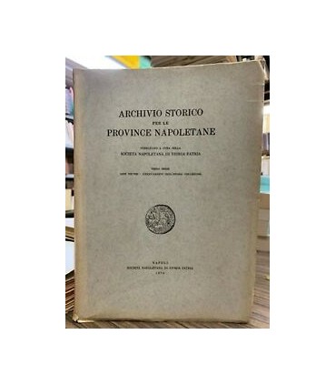 Archivio Storico per le province napoletane. Terza serie - Anno VII -VIII - LXXXV-LXXXVI della intera collezione