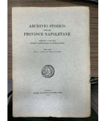 Archivio Storico per le province napoletane. Terza serie - Anno X - LXXXIX della intera collezione