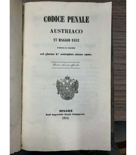 Codice Penale austriaco 27 maggio 1852. Posto in vigore col giorno 1 settembre stesso anno