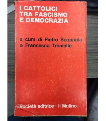 I cattolici tra fascismo e democrazia