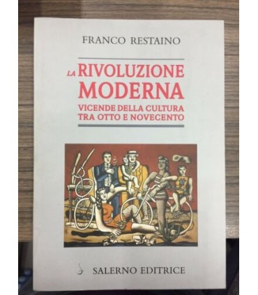 La rivoluzione moderna. Vicende della cultura tra otto e novecento