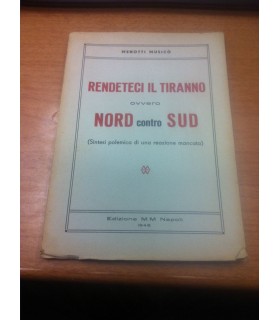 Rendeteci il tiranno ovvero Nord contro Sud