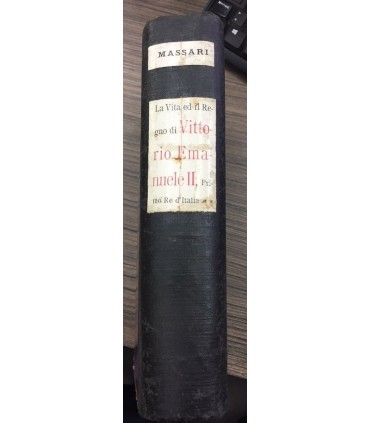 La Vita ed il Regno di Vittorio Emanuele II primo re d'Italia