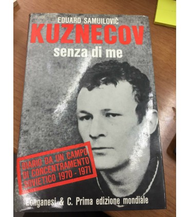 Senza di me. Diario da un lager sovietico. 1970-1971