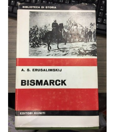 Bismarck. Diplomazia e militarismo