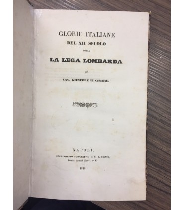 Glorie italiane del XII secolo ossia la Lega Lombarda