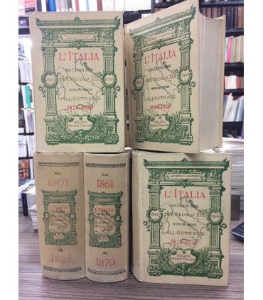 L'Italia nei cento anni del secolo XIX (1801-1900) giorno per giorno illustrato. 5 voll. Opera completa