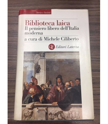 Biblioteca laica. Il pensiero libero dell'Italia moderna