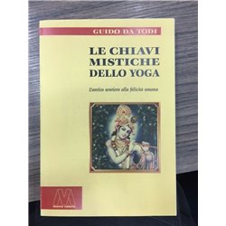Le chiavi mistiche dello yoga. L'antico sentiero alla felicità umana