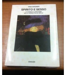 Spirito e sesso. La donna e l'erotismo nella vienna fin de siecle