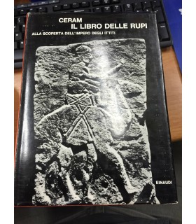 Il libro delle Rupi. Alla scoperta dell'Impero degli Ittiti