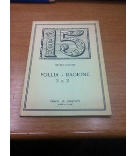 Follia - Ragione 3 a 2